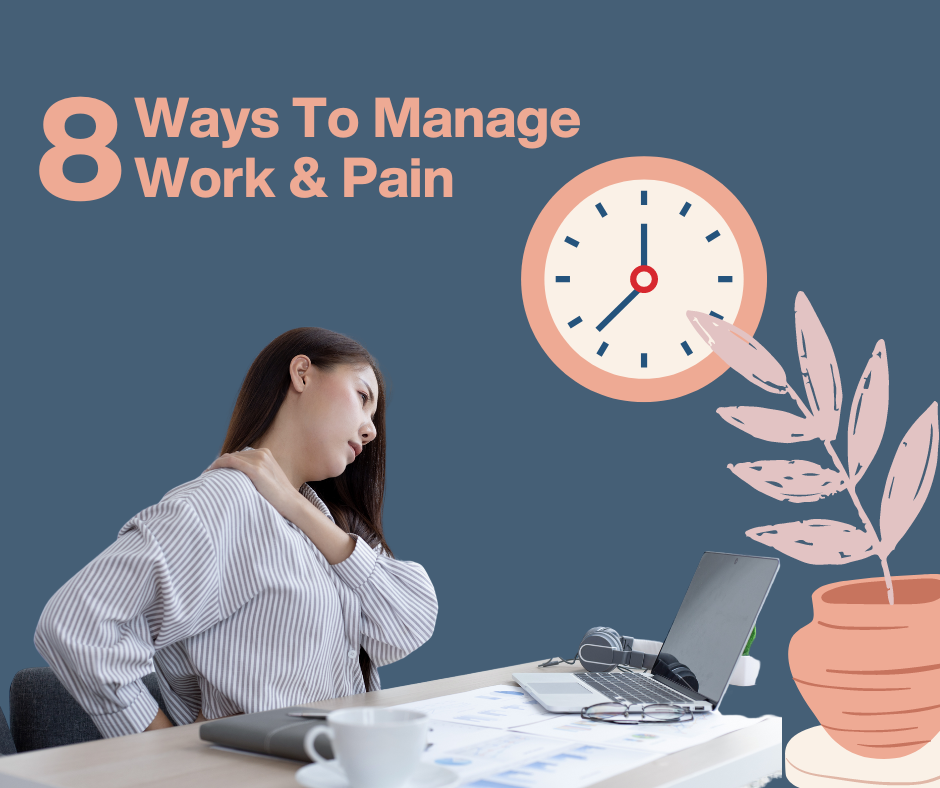8 Ways to Manage Work & Pain